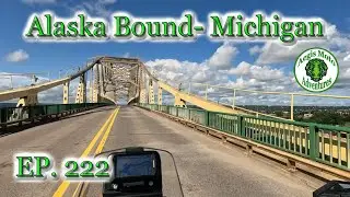EP 222 Alaska Bound- Michigan