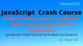 JavaScript-08 | Global Variable JavaScript | Use of Window Object | Pawan Soft