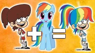 Loud House + My Little Pony MASHUP! Loud House Reimagined as MLP Characters! | Dream Mining