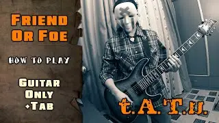 t.A.T.u. - Friend Or Foe | GUITAR ONLY, with SOLO + SCREEN TABS | HOW TO PLAY