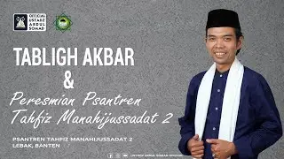 LIVE | TABLIGH AKBAR - | Peresmian Psantren Tahfiz Manahijussadat 2 | Lebak, Banten