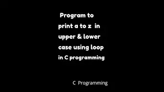 Program to print A to Z & a to z on console screen | 