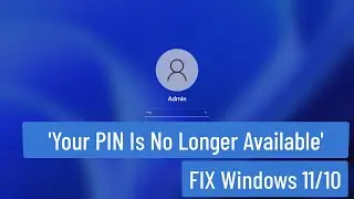 Fix 'Your PIN is No Longer Available' Windows 11/10