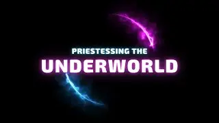Priestessing and Priesting the Underworld