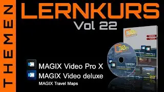 MAGIX Video deluxe & MAGIX Video Pro X - Highlights zum Lernkurs Volume 22 & plus fertige Projekte