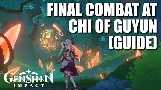 Genshin Impact Chi of Guyun Guide (Final Combat)
