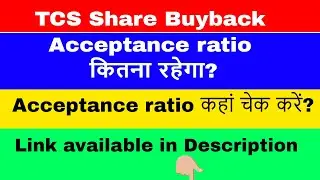 TCS Buyback acceptance ratio check here | Approx Acceptance ratio ?