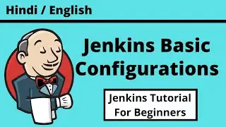 Jenkins Basic Configurations | Jenkins Tutorial For Beginners | DevOps Tools | Hindi