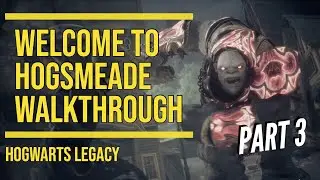 Welcome to Hogsmeade Full Quest Walkthrough (Gameplay part 3) #hogwartslegacy #gameplay #hogwarts