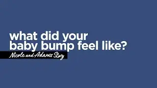 What did your baby bump feel like?