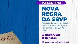 Palestra: Nova Regra da SSVP