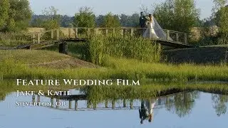 Feature Wedding Film: Jake & Katie - Silveton, OR