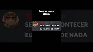 Quando sua mae usa rede social..