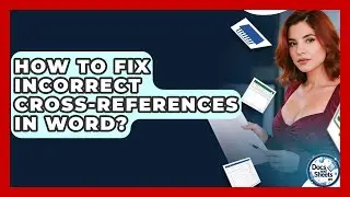 How To Fix Incorrect Cross-References In Word? - Docs and Sheets Pro