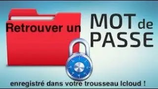 retrouver vos mots de passe enregistrés dans le Trousseau Icloud !
