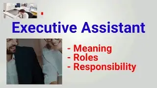 executive assistant | what is executive assistant | job description | roles responsibilities