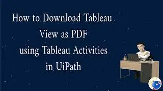 How to download Tableau View as PDF Using Tableau Activities in UiPath