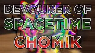 Devourer Of Spacetime Chomik: Fully Explained
