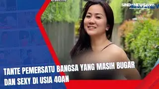 Si Tante Pemersatu Bangsa yang masih kelihatan muda