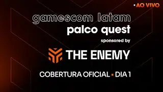 🎮 DIA 1: Palco Quest by The Enemy | GAMESCOM LATAM AO VIVO 🎮