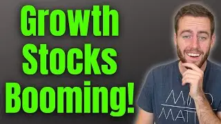 Growth Stocks Are Booming!