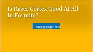 Fortnite Razer Cortex Comparison