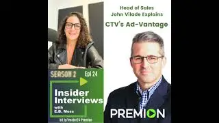 Premion’s John Vilade Explains the CTV Ad-Vantage