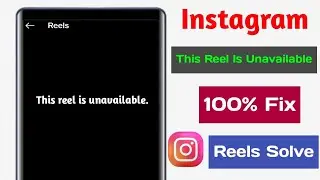 How To Fix instagram reels unavailable problem || This Reels is Unavailable instagram Problem