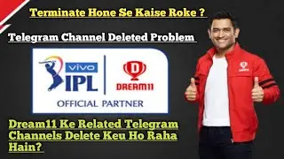 Dream11 Releted Telegram Channel Keu Delete Ho Raha hain ? Telegram Channel Terminate Keu Ho Raha ?