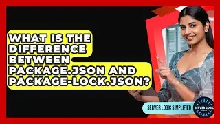 What Is The Difference Between Package.json And Package-lock.json? - Server Logic Simplified