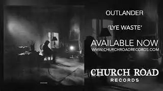 Outlander - Lye Waste (OFFICIAL STREAM)