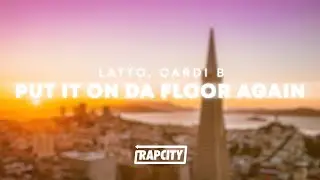 Latto - Put It On Da Floor Again (Lyrics) ft. Cardi B