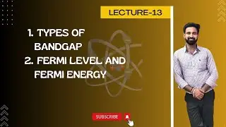 L13: Types of bandgap, Fermi level, Fermi energy.