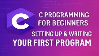 👉 C Programming for Beginners: Setting Up & Writing Your First Program (Hello World)