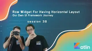 Row Widget For Laying out Horizontally - Session 38