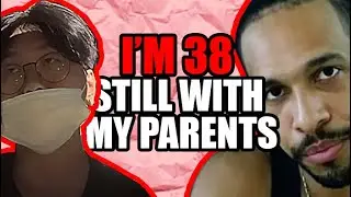 I'm 38 With NO MONEY Living With My Parents (PART 2)