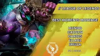 League of legends compilation (WITH OLD MUNDO)