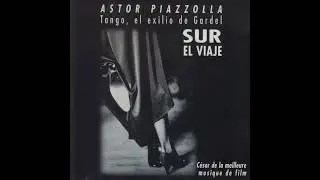 Astor Piazzolla - Los Tangos del Exilio - El exilio de Gardel (1984)