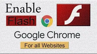 Enable Flash In Google Chrome for all Users and websites using Regedit