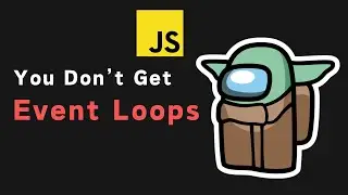 99% of Developers Don't Get Event Loops