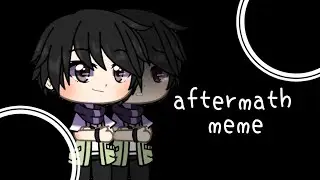 Aftermath meme || gacha life || vent {flash warning}