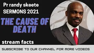 Randy Skeete  sermon 2021 | The cause of Death