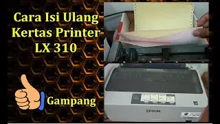 Cara Isi Ulang Kertas Printer Epson  LX 310