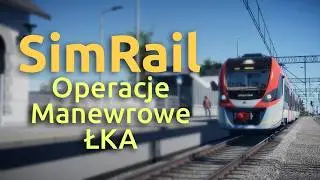 SimRail: Operacje Manewrowe ŁKA - showcase