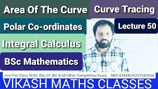 Area Of The Curve || Polar co-ordinates || Integral  Calculus || BSc Math || VIKASH MATHS CLASSES ||