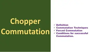 DC Chopper Commutation Techniques