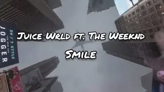Juice Wrld - Smile (Lyrics) ft. The Weeknd