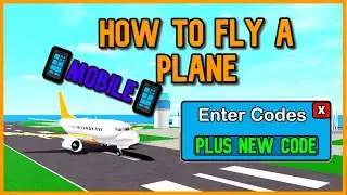 ✈️[MOBILE] How To A Fly Plane + New Code | Roblox Airport Tycoon✈️