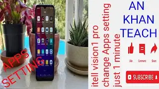 How to change itell vision1 pro   menu settings/ itell vision1pro apps setting change/AN KHAN TEACH
