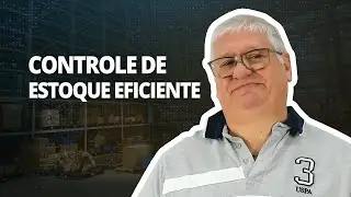 Saiba como fazer um controle de estoque eficiente!